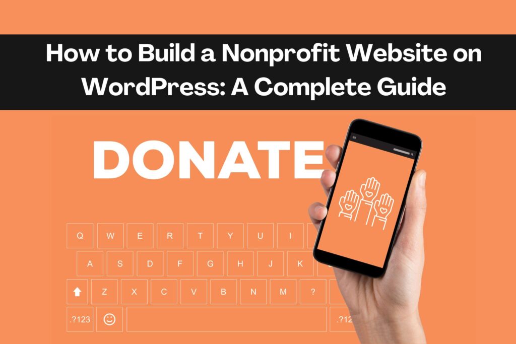 How to Build a Nonprofit Website on WordPress