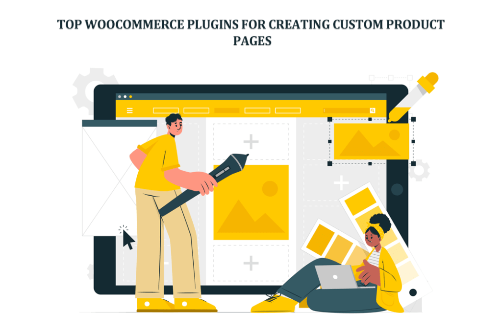 Top WooCommerce Plugins for Creating Custom Product Pages